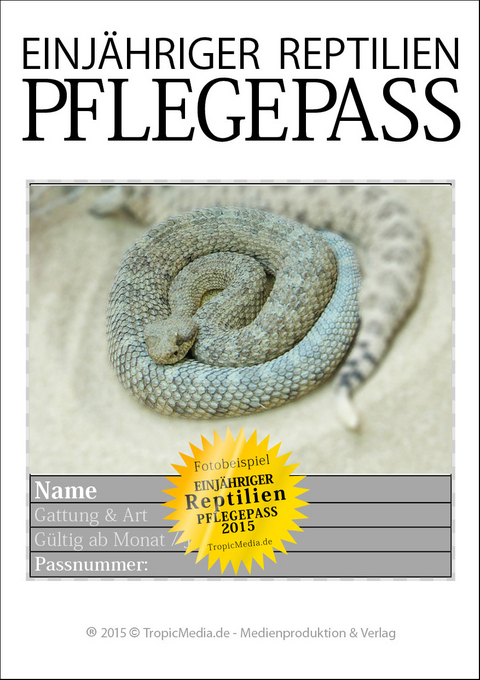 NEU EINJ&Auml;HRIGER REPTILIEN PFLEGEPASS 2015 Schlangen II - Leif-Gerrit K&auml;mpfer