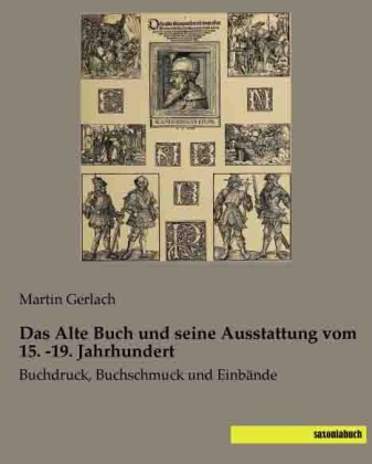 Das Alte Buch und seine Ausstattung vom 15. -19. Jahrhundert - 
