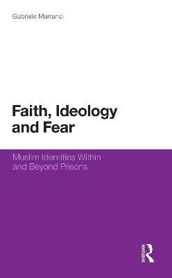 Faith, Ideology and Fear - Gabriele Marranci