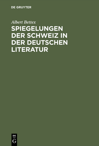 Spiegelungen der Schweiz in der deutschen Literatur