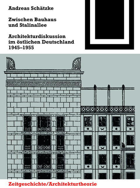 Zwischen Bauhaus und Stalinallee - Andreas Schätzke