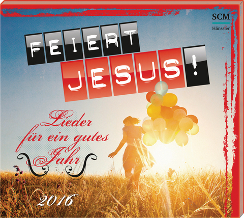 Feiert Jesus! - Lieder f&uuml;r ein gutes Jahr 2016, 1 Audio-CD