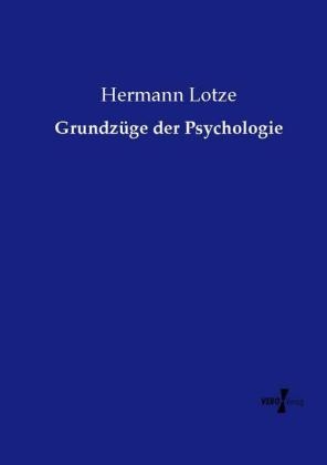 Grundz&uuml;ge der Psychologie - Hermann Lotze