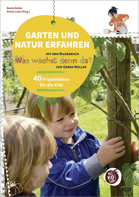 Garten und Natur erfahren mit dem Bilderbuch &raquo;Was w&auml;chst denn da?&laquo; von Gerda Muller - 