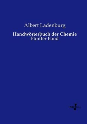 Handw&ouml;rterbuch der Chemie - Albert Ladenburg