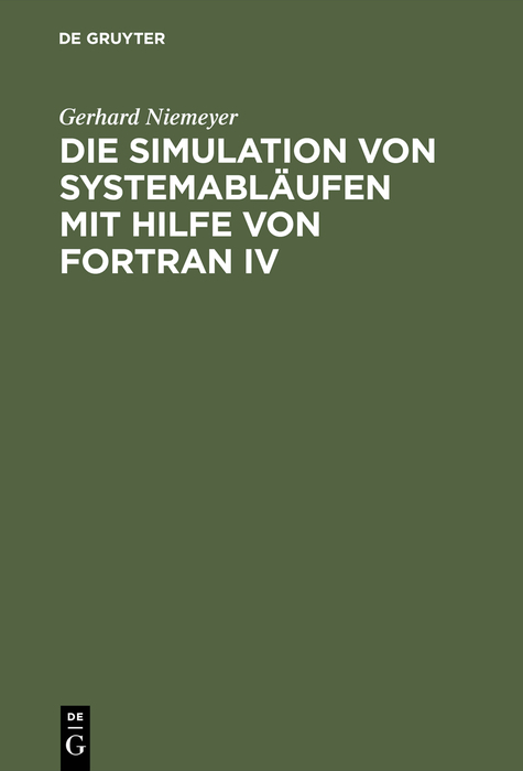 Die Simulation von Systemabl&auml;ufen mit Hilfe von FORTRAN IV - Gerhard Niemeyer