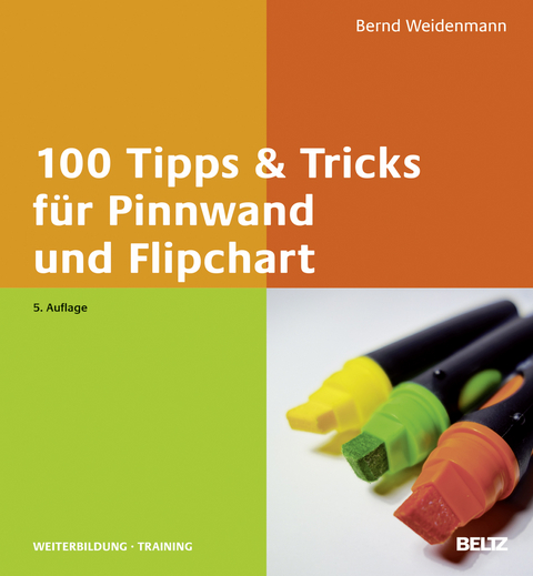 100 Tipps & Tricks f&uuml;r Pinnwand und Flipchart - Bernd Weidenmann