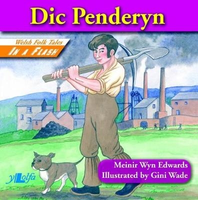 Welsh Folk Tales in a Flash: Dic Penderyn - Meinir Wyn Edwards