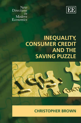 Inequality, Consumer Credit and the Saving Puzzle - Christopher Brown