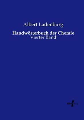 Handw&ouml;rterbuch der Chemie - Albert Ladenburg