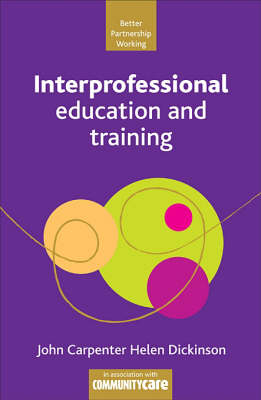 Interprofessional Education and Training - Jon Carpenter, Helen Dickinson