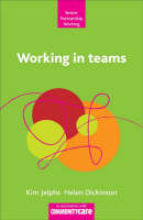 Working in Teams - Kim Jelphs, Helen Dickinson, Robin Miller, Lynn Markiewicz