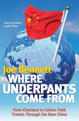 Where Underpants Come From - Joe Bennett