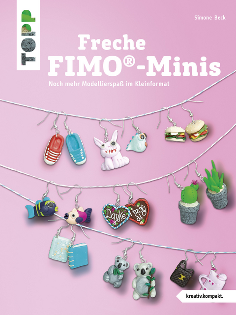 Freche FIMO&reg;-Minis - Simone Beck
