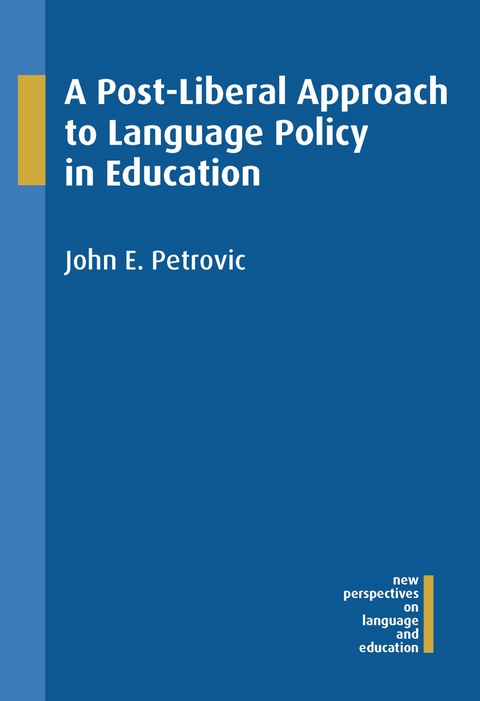 A Post-Liberal Approach to Language Policy in Education - John E. Petrovic