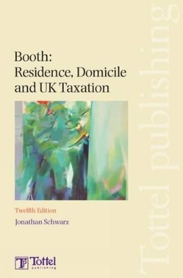Booth - Residence, Domicile and UK Taxation - Jonathan Schwarz