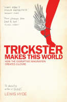 Trickster Makes This World - Lewis Hyde