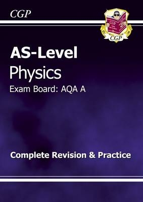 AS-Level Physics AQA A Complete Revision & Practice for exams until 2015 only -  CGP Books