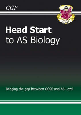 Head Start to AS Biology - for exams until 2015 only -  CGP Books