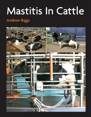 Mastitis In Cattle - Andrew Biggs