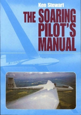 The Soaring Pilot's Manual - Ken Stewart