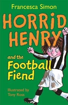 Horrid Henry and the Football Fiend - Francesca Simon