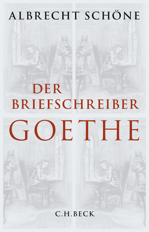 Der Briefschreiber Goethe - Albrecht Sch&ouml;ne