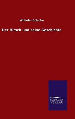 Der Hirsch und seine Geschichte - Wilhelm B&ouml;lsche