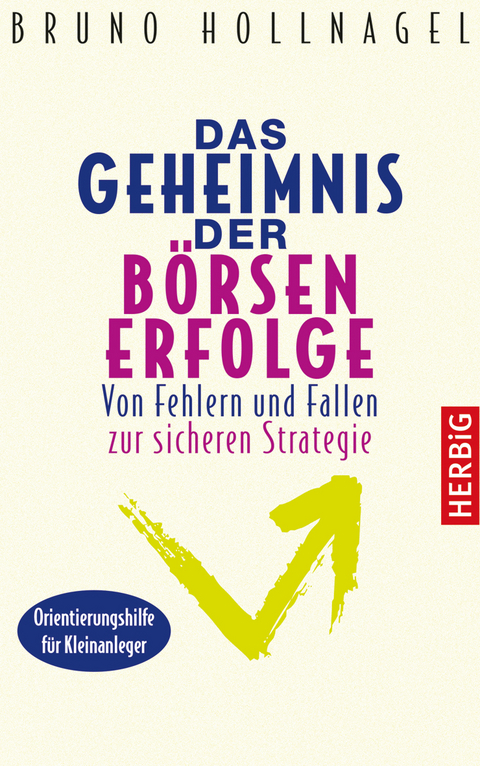 Das Geheimnis der B&ouml;rsenerfolge - Bruno Hollnagel