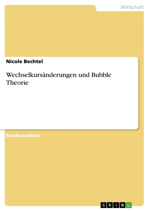 Wechselkursanderungen Und Bubble Theorie - Nicole Bechtel