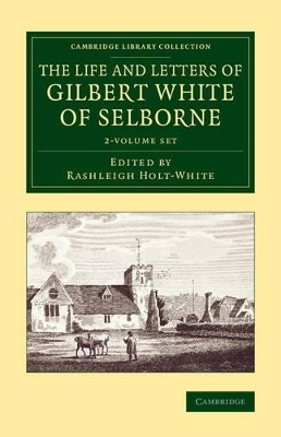 The Life and Letters of Gilbert White of Selborne 2 Volume Set - 