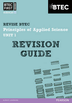 BTEC First Applied Science Revision Guide Unit 1 Library Edition -  Jennifer Stafford-Brown