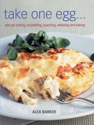 Take One Egg... - Alex Barker