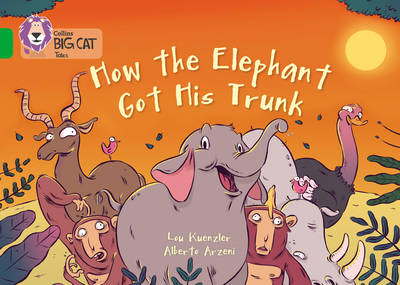 How The Elephant Got His Trunk - Lou Kuenzler