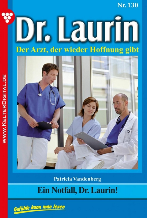 Ein Notfall, Dr. Laurin! -  Patricia Vandenberg