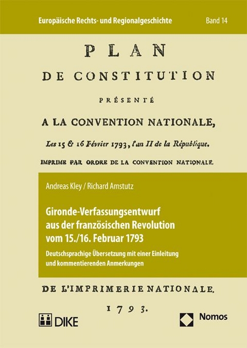 Gironde-Verfassungsentwurf aus franz&ouml;sichen Revolutionen vom 15./16. Februar 1793 - Andreas Kley, Richard Amstutz