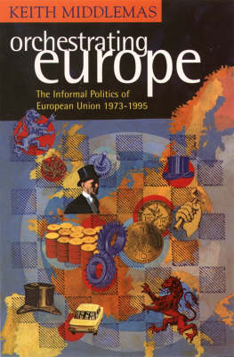 Orchestrating Europe (Text Only) -  Keith Middlemas