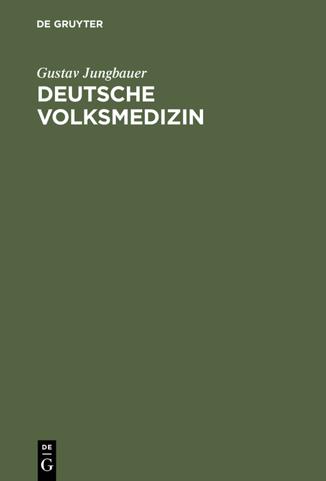Deutsche Volksmedizin - Gustav Jungbauer