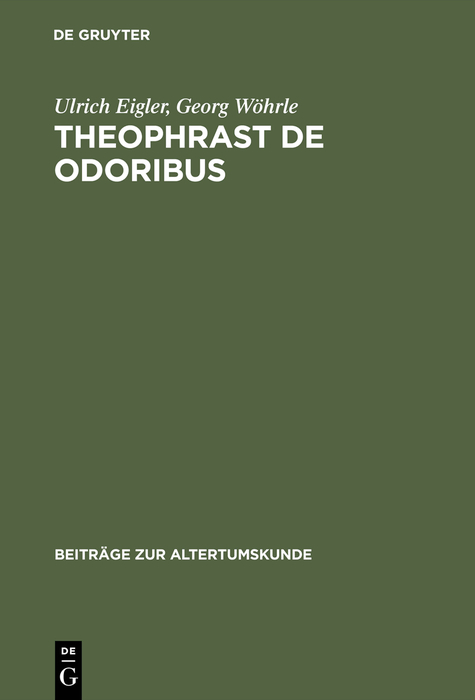 Theophrast De odoribus - Ulrich Eigler, Georg W&ouml;hrle