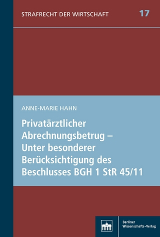 Privatärztlicher Abrechnungsbetrug – Unter besonderer Berücksichtigung des Beschlusses BGH 1 StR 45/11