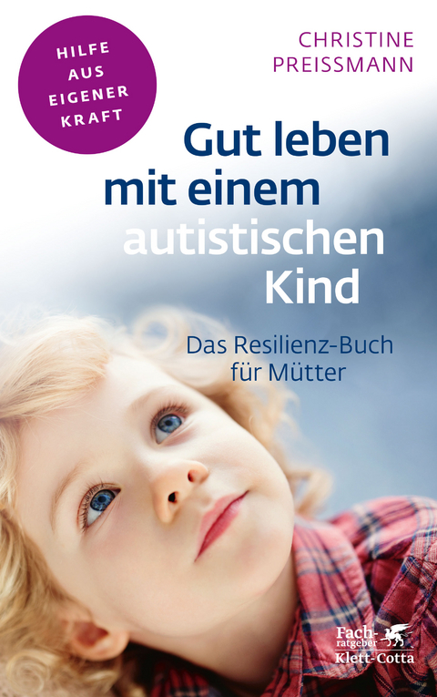Gut leben mit einem autistischen Kind (Fachratgeber Klett-Cotta, Bd.) - Christine Prei&szlig;mann