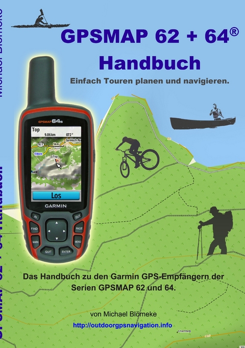 GPSMAP 62 und 64 Handbuch - Michael Bl&ouml;meke