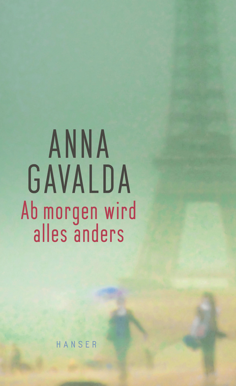 Ab morgen wird alles anders - Anna Gavalda