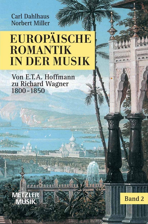 Europ&auml;ische Romantik in der Musik - Carl Dahlhaus, Norbert Miller
