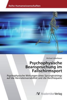 Psychophysische Beanspruchung im Fallschirmsport - Michael L&ouml;berbauer