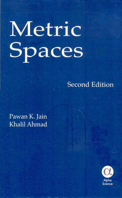 Metric Spaces - Pawan K. Jain, Khalil Ahmad