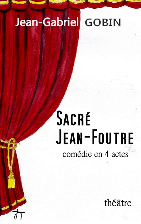 Sacr&eacute; Jean-Foutre - Jean-Gabriel Gobin