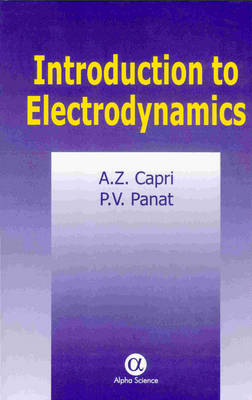 Introduction to Electrodynamics - A.Z. Capri, P.V. Panat