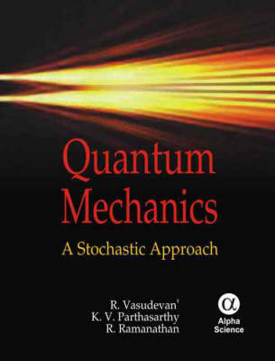Quantum Mechanics - R. Vasudevant, K.V. Parthasarathy, R. Ramanathan