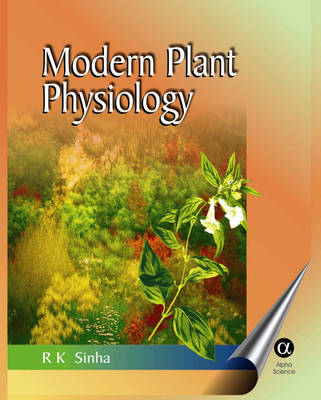 Modern Plant Physiology - R. K. Sinha